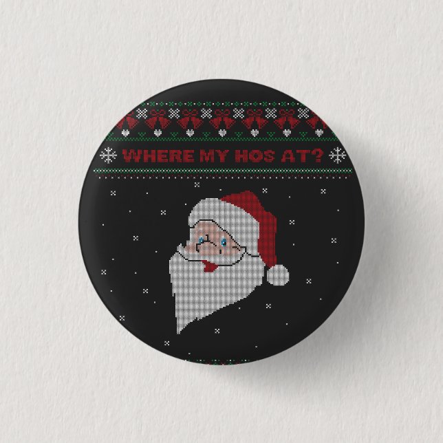 Red and Green Where My Hos At? Santa Ugly Xmas 3 Cm Round Badge (Front)