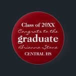 Red and White Class of 2017 Graduation Button<br><div class="desc">Fancy typography graduation button for the class of 2017. Dark red background and bright white text. Easy to customise. Change the text, text colour and background colour. Perfect for matching school colours. Class of 2017. Congrats to the Graduate. Graduate name. Name of the high school, college or university. Wear it...</div>