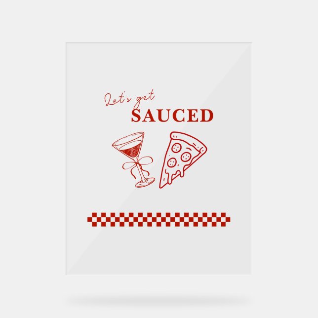 Red and White Let's Get Sauced Bachelorette  Acrylic Sign (Front)