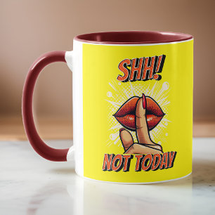 Red and Yellow - Shh! Not Today Coffee Mug