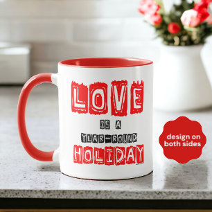 Red Black "Love Is Year-Round Holiday" Typography Mug
