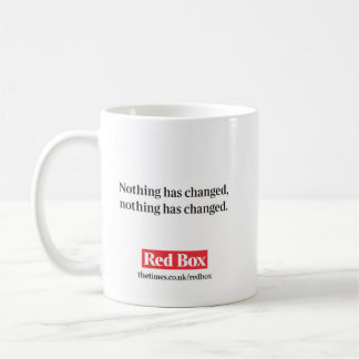 Red Box mug - Nothing has changed