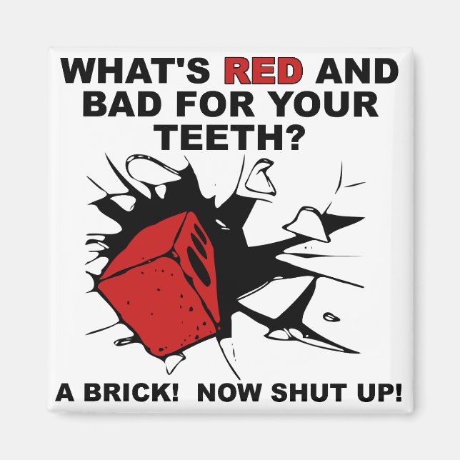 Red Brick Bad For Teeth Funny Fridge Magnet Quotes (Front)
