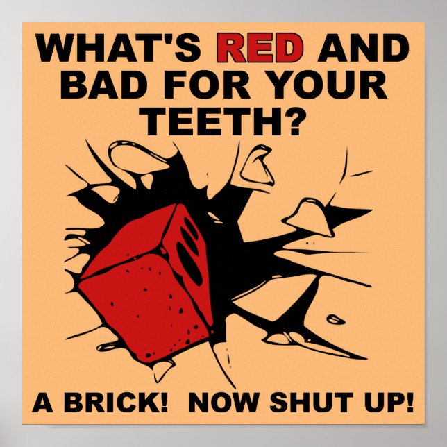 Red Brick Bad For Teeth Funny Poster Sign Sayings (Front)
