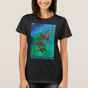 Red Cherries at Summer Dawn Painting by Alfred Fox T-Shirt