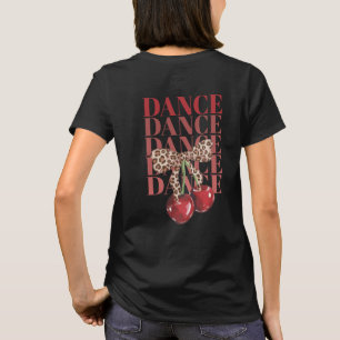 Red Cherries Leopard Bow Dance Dance Dance Slogan  T-Shirt