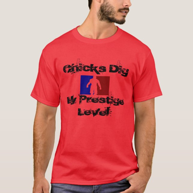 RED Chicks Dig my prestige T-Shirt (Front)
