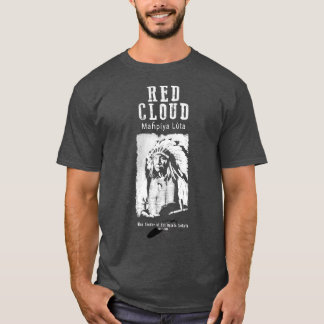 Red CloudOglala Lakota ChiefSioux 1 T-Shirt