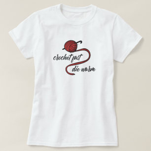Red Crochet Fast, Die Warm T-Shirt
