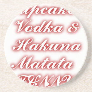 Red Cupcakes Vodka  Hakuna Matata FUNNY. Coaster
