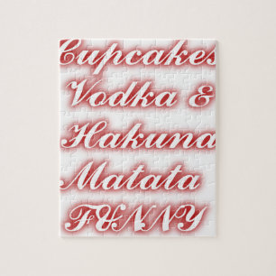 Red Cupcakes Vodka  Hakuna Matata FUNNY. Jigsaw Puzzle