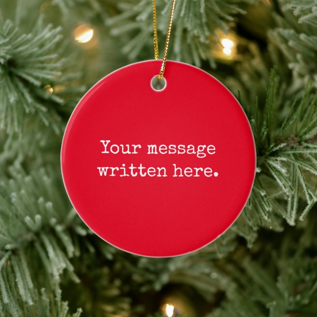 Red Custom Your Message Personalised Text Quote Ceramic Ornament (Tree)