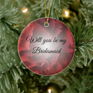 Red Floral Will You Be My Bridesmaid Ceramic Ornament