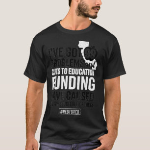 Red For Ed California Teacher 99 Problems T-Shirt