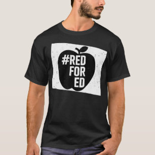 Red For Ed  Colorado Teacher Walkout Strike  T-Shirt