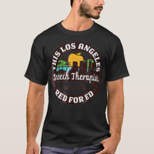 Red For Ed Los Angeles CA Speech Therapist T T-Shirt