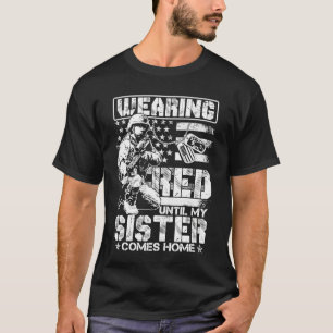 Red Friday For My Sister Military Troops Deployed T-Shirt