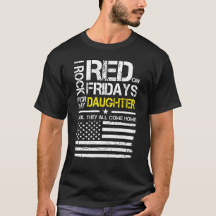 Red Friday Military Dad Wear Red For My Daughter T-Shirt