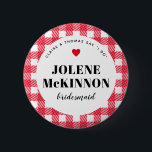 Red Gingham Country Wedding Bridesmaid Name 6 Cm Round Badge<br><div class="desc">A fun way to help a blending family get to know who is who, these red and white gingham plaid wedding party name tag button pins are an easy addition to guest welcome bags, rehearsal dinner entry tables, engagement party hand-outs and more. Give one to all the bridesmaids as a...</div>