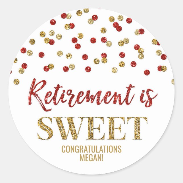 Red Gold Confetti Retirement is Sweet Classic Round Sticker (Front)