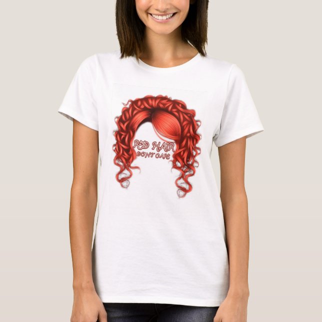 Red Hair, Don't Care T-Shirt (Front)