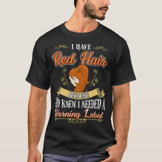 Red Hair Warning Label Funny Redhead  For Women  T-Shirt