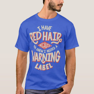 Red Hair Warning Label T-Shirt