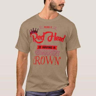Red Head Crown Hair Style Special Natural Redhead T-Shirt