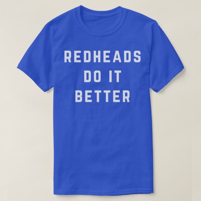 Red Heads Do It Better 2 T-Shirt (Design Front)