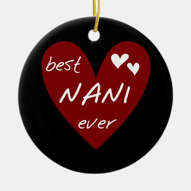 Red Heart Best Nani Ever T-shirts and GIfts Ceramic Ornament (Front)