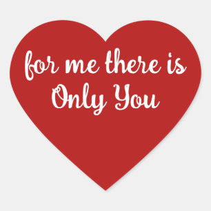 Red Heart '' For me There Is Only You'' Valentin's Sticker