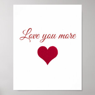 red heart love you more saying poster