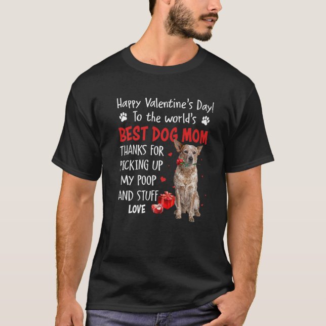 Red Heeler Best Dog Mum Valentines Day Puppy Dogs T-Shirt (Front)