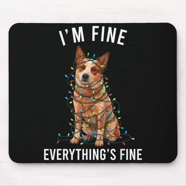 Red Heeler Christmas I'm Fine Everything Is Fine  Mouse Pad (Front)