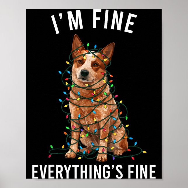 Red Heeler Christmas I'm Fine Everything Is Fine  Poster (Front)