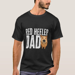 Red Heeler Dad Australian Cattle Dog Dad T-Shirt