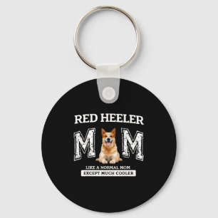 Red heeler mum like a normal mum except much coole key ring