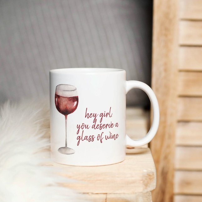 Red Hey Girl You Deserve A Glass Of Wine Quote Coffee Mug (Creator Uploaded)