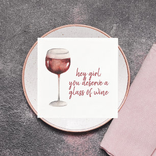Red Hey Girl You Deserve A Glass Of Wine Quote Napkin