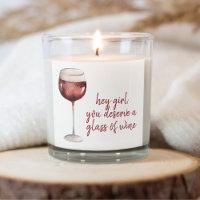 Red Hey Girl You Deserve A Glass Of Wine Quote