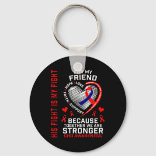 Red His Fight Is My Fight Friend Chd Awareness Hea Key Ring