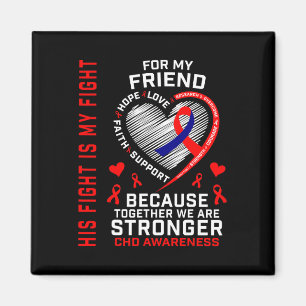 Red His Fight Is My Fight Friend Chd Awareness Hea Magnet