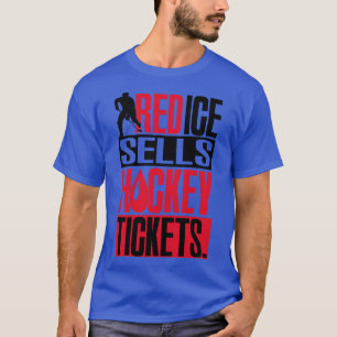 Red ice sells hockey tickets T-Shirt