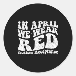 Red Instead Autism Awareness Acceptance Education Classic Round Sticker