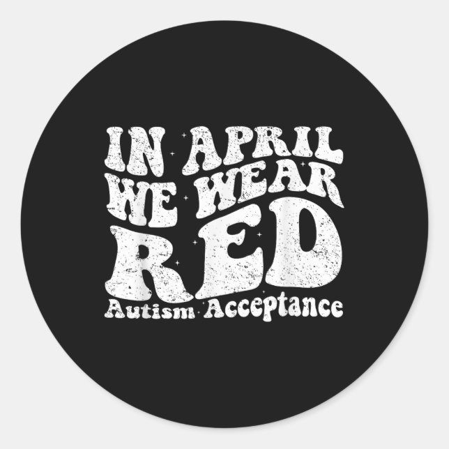 Red Instead Autism Awareness Acceptance Education  Classic Round Sticker (Front)