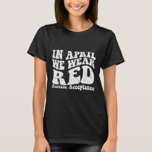 Red Instead Autism Awareness Acceptance Education T-Shirt
