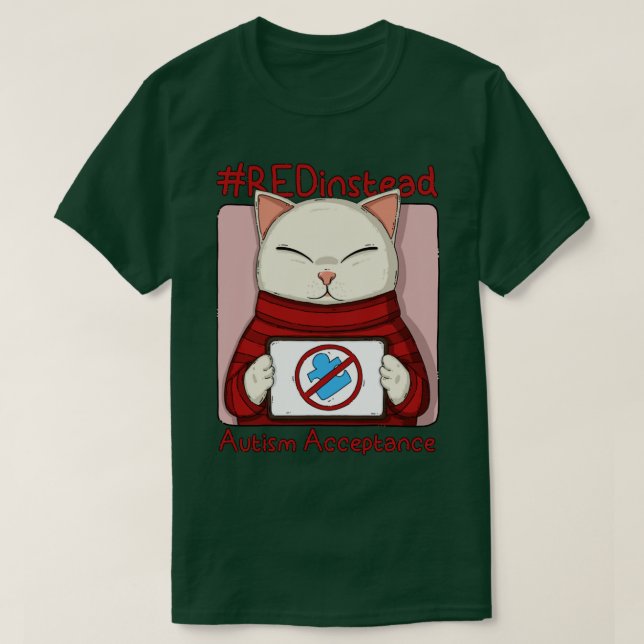 Red Instead For Autism Acceptance T-Shirt (Design Front)