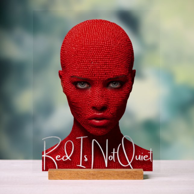 Red Is Not Quiet Acrylic Sign (Neutral)