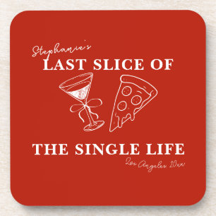 Red Last Slice of the Single Life Bachelorette Coaster