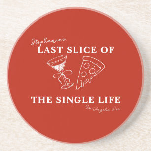 Red Last Slice of the Single Life Bachelorette Coaster